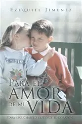 Book cover of Para El Amor De Mi Vida by Ezequiel Jimenez