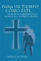 Book cover of Para Un Tiempo Como Éste… by Darell B. Dyal