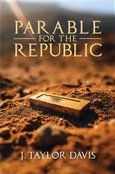 Book cover of Parable for the Republic by J. Taylor Davis