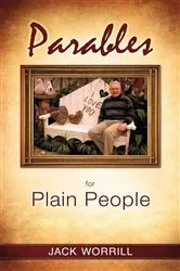 Book cover of Parables for Plain People by Jack Worrill