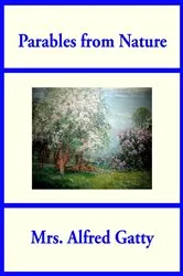 Book cover of Parables from Nature by Gatty, Alfred, Mrs.