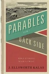 Book cover of Parables from the Back Side Volume 1 by J. Ellsworth Kalas