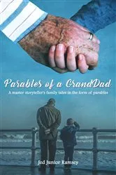 Book cover of Parables of a GrandDad by Jed Junior Ramsey