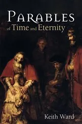 Book cover of Parables of Time and Eternity by Keith Ward