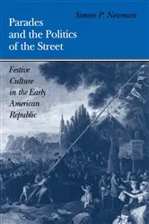 Book cover of Parades and the Politics of the Street by Simon P. Newman