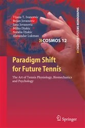 Book cover of Paradigm Shift for Future Tennis by Tijana T. Ivancevic