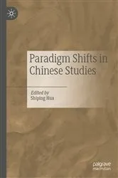 Book cover of Paradigm Shifts in Chinese Studies by Shiping Hua