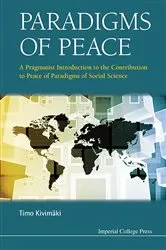 Book cover of Paradigms Of Peace: A Pragmatist Introduction To The Contribution To Peace Of Paradigms Of Social Science by Timo Kivimaki