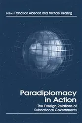 Book cover of Paradiplomacy in Action by Francisco Aldecoa