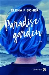Book cover of Paradise Garden by Elena Fischer