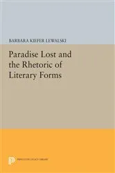 Book cover of Paradise Lost and the Rhetoric of Literary Forms by Barbara Kiefer Lewalski
