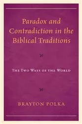 Book cover of Paradox and Contradiction in the Biblical Traditions by Brayton Polka