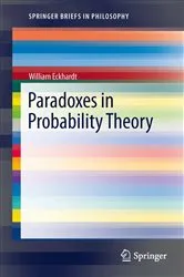 Book cover of Paradoxes in Probability Theory by William Eckhardt