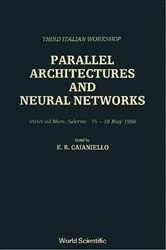 Book cover of Parallel Architectures And Neural Networks - Third Italian Workshop by E R Caianiello