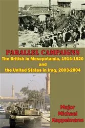 Book cover of Parallel Campaigns: The British In Mesopotamia, 1914-1920 And The United States In Iraq, 2003-2004 by Unknown