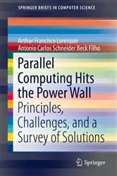 Book cover of Parallel Computing Hits the Power Wall by Arthur Francisco Lorenzon
