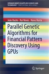 Book cover of Parallel Genetic Algorithms for Financial Pattern Discovery Using GPUs by João Baúto