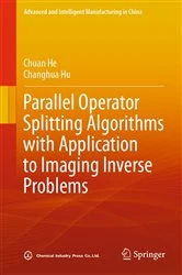 Book cover of Parallel Operator Splitting Algorithms with Application to Imaging Inverse Problems by Chuan He