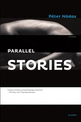 Book cover of Parallel Stories by Péter Nádas
