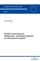 Book cover of Parallele Anwendung von Wettbewerbs- und Regulierungsrecht auf Infrastrukturmonopole? by Unknown