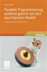 Book cover of Parallele Programmierung spielend gelernt mit dem Java-Hamster-Modell by Dietrich Boles