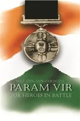 Book cover of Param Vir: Our Heroes in Battle by Major General Ian Cardozo