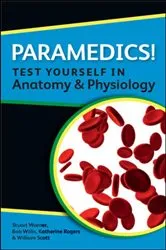 Book cover of Paramedics! Test Yourself in Anatomy and Physiology by Katherine Rogers