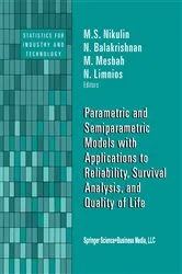Book cover of Parametric and Semiparametric Models with Applications to Reliability, Survival Analysis, and Quality of Life by Unknown