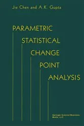 Book cover of Parametric Statistical Change Point Analysis by Jie Chen