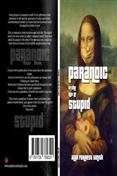 Book cover of Paranoic In The Age of Stupid by Alan Forrest Smith