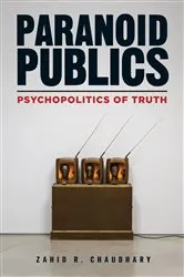 Book cover of Paranoid Publics by Zahid R. Chaudhary