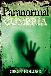 Book cover of Paranormal Cumbria by Geoff Holder