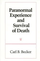 Book cover of Paranormal Experience and Survival of Death by Carl B. Becker