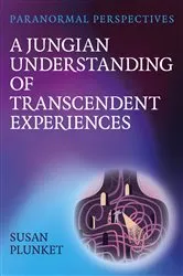 Book cover of Paranormal Perspectives: A Jungian Understanding of Transcendent Experiences by Susan Plunket