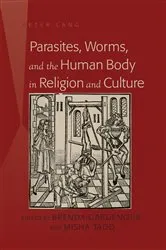 Book cover of Parasites, Worms, and the Human Body in Religion and Culture by Brenda Gardenour