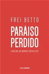 Book cover of Paraíso perdido by Frei Betto