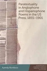 Book cover of Paratextuality in Anglophone and Hispanophone Poems in the US Press, 1855–1901 by Ayendy Bonifacio
