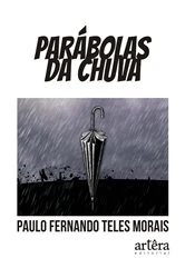 Book cover of Parábolas da Chuva by Paulo Fernando Teles Morais