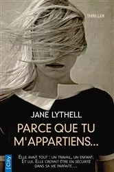 Book cover of Parce que tu m'appartiens... by Jane Lythell