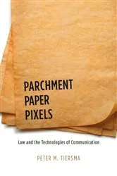 Book cover of Parchment, Paper, Pixels by Peter M. Tiersma
