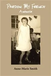 Book cover of Pardon My French by Anne-Marie Smith