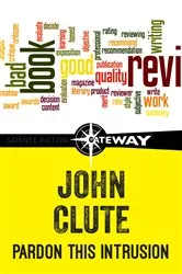 Book cover of Pardon This Intrusion by John Clute