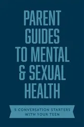 Book cover of Parent Guides to Mental & Sexual Health by Axis