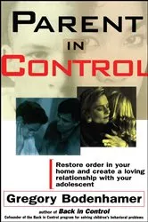 Book cover of Parent In Control by Gregory Bodenhamer