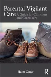 Book cover of Parental Vigilant Care by Haim Omer