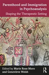 Book cover of Parenthood and Immigration in Psychoanalysis by Marie Moro