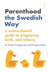 Book cover of Parenthood the Swedish Way by Cecilia Chrapkowska