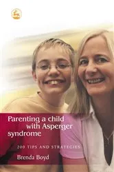 Book cover of Parenting a Child with Asperger Syndrome by Brenda Boyd