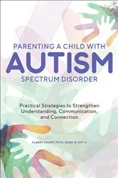 Book cover of Parenting a Child with Autism Spectrum Disorder by Albert Knapp