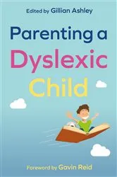 Book cover of Parenting a Dyslexic Child by British Dyslexia Association